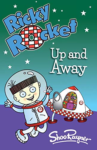 Ricky Rocket - Up and Away: Space boy, Ricky, learns to ride his rocket without stabilisers - perfect for newly confident readers