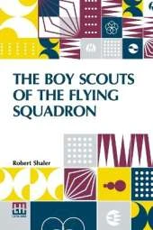 The Boy Scouts Of The Flying Squadron