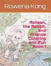 Rolleen, the Rabbit, and Friends Coloring and Fun Book 1