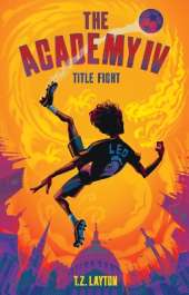 The Academy IV: Title Fight: A Fun-Filled Football Adventure (The Academy Series Book 4)