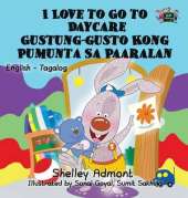 I Love to Go to Daycare: English Tagalog Bilingual Edition