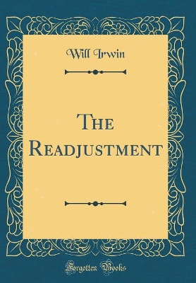 The Readjustment (Classic Reprint)