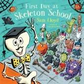 First Day at Skeleton School: A reassuring picture book about starting school