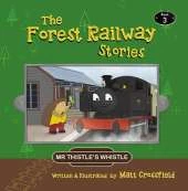 The Forest Railway Stories : Book 3 Mr Thistle's Whistle