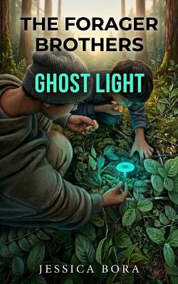The Forager Brothers: Ghost Light