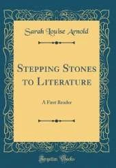 Stepping Stones to Literature: A First Reader (Classic Reprint)
