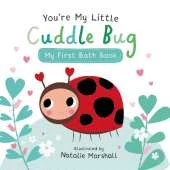 You're My Little Cuddle Bug: My First Bath Book