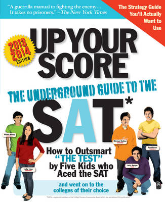 Up Your Score: The Underground Guide to the SAT