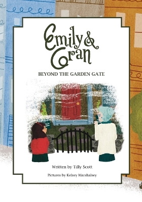Emily and Gran: Beyond the Garden Gate