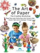 The Art of Paper: Origami • Paper braiding • Quilling • Cardboard crafting • Decopatch • Paper lanterns • Stained paper • Papier-mâché • Découpage
