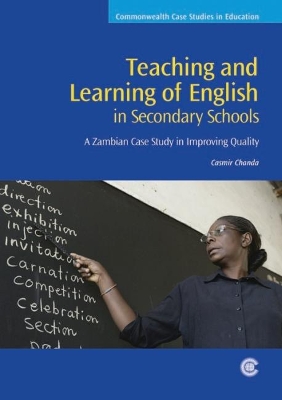 Teaching and Learning of English in Secondary Schools: A Zambian Case Study in Improving Quality