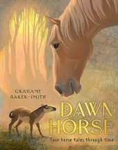 Dawn Horse: Four horse tales through time