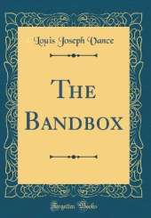 The Bandbox (Classic Reprint)