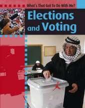 What's That Got to do with Me?: Elections And Voting.