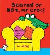 Mr Croc: Scared or Not, Mr Croc