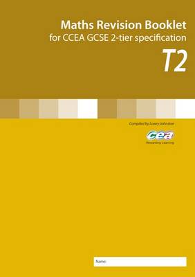 Maths Revision Booklet T2: for CCEA GCSE 2-tier Secification