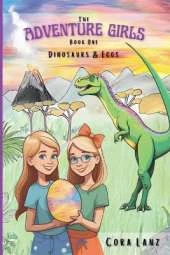 The Adventure Girls: Dinosaurs & Eggs