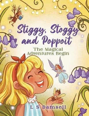 Stiggy, Stoggy and Poppoit: The Magical Adventures Begin