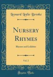 Nursery Rhymes, Vol. 2: Rhymes and Lullabies (Classic Reprint)