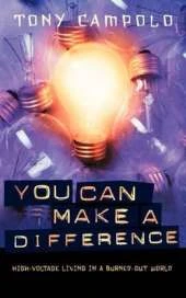 The You Can Make a Difference: High-Voltage Living in a Burned-Out World