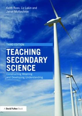 Teaching Secondary Science: Constructing Meaning and Developing Understanding