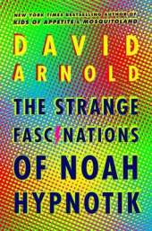 The Strange Fascinations of Noah Hypnotik