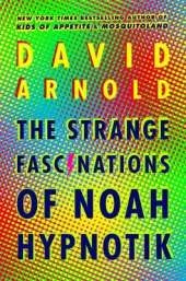 The Strange Fascinations of Noah Hypnotik