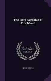 The Hard-Scrabble of ELM Island