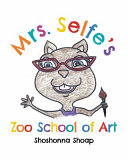 Mrs. Selfe's Zoo School of Art
