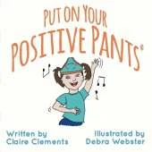 Put on Your Positive Pants®