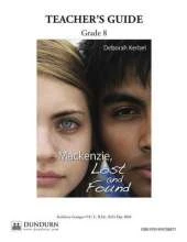 MacKenzie, Lost and Found Teachers' Guide: Dundurn Teachers' Guide