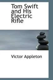 Tom Swift and His Electric Rifle