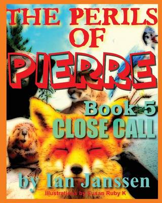 Perils of Pierre Book 5, Close Call