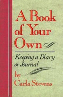 A Book of Your Own: Keeping a Diary or Journal