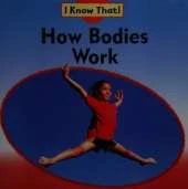 I Know That: How Bodies Work