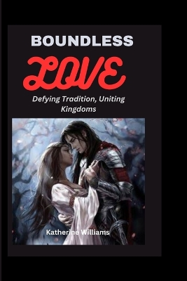Boundless Love Defying Tradition, Uniting Kingdoms