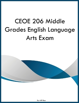 CEOE 206 Middle Grades English Language Arts Exam