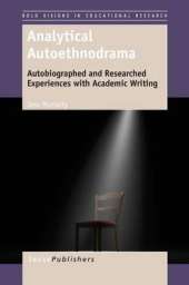 Analytical Autoethnodrama: Autobiographed and Researched Experiences with Academic Writing