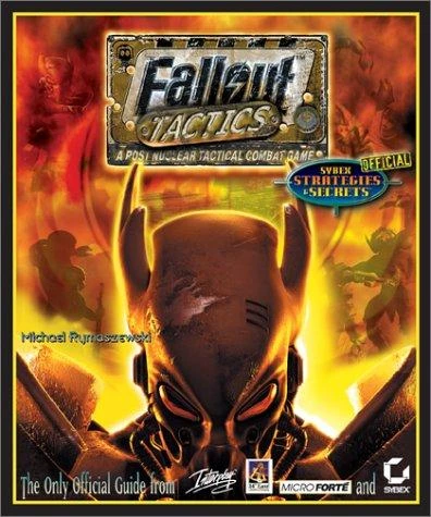 Fallout Tactics: Brotherhood of Steel - Sybex's Official Strategies and Secrets