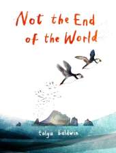 Not the End of the World: From the illustrator of the bestselling The Golden Mole