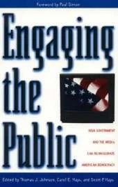 Engaging the Public: How Government and the Media Can Reinvigorate American Democracy