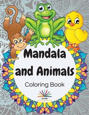 Mandala and Animals Coloring Book: Mandala Coloring Book for Kids ages 4-8 Art Coloring Book for Creative Kids Featuring 47 Unique Drawings with Animals on Beautiful Mandala Background