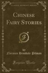 Chinese Fairy Stories (Classic Reprint)