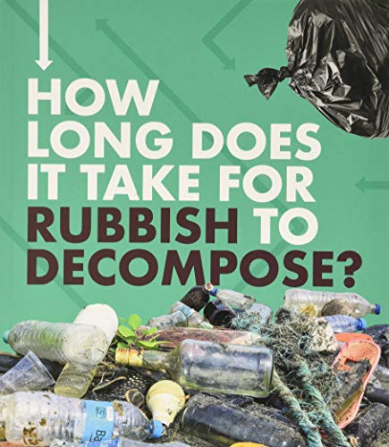 How Long Does It Take for Rubbish to Decompose?