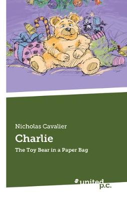Charlie: The Toy Bear in a Paper Bag