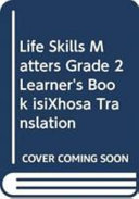 Life Skills Matters Grade 2 Learner's Book isiXhosa Translation