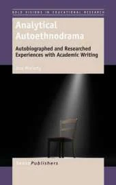 Analytical Autoethnodrama: Autobiographed and Researched Experiences with Academic Writing