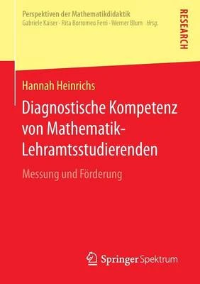 Diagnostische Kompetenz Von Mathematik-Lehramtsstudierenden: Messung Und Forderung