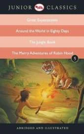 Junior Classic: Great Expectations, Around the World in Eighty Days, the Jungle Book, the Merry Adventures of Robin Hood
