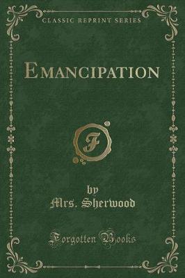 Emancipation (Classic Reprint)